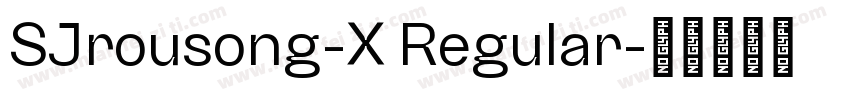 SJrousong-X Regular字体转换